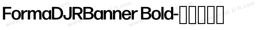 FormaDJRBanner Bold字体转换